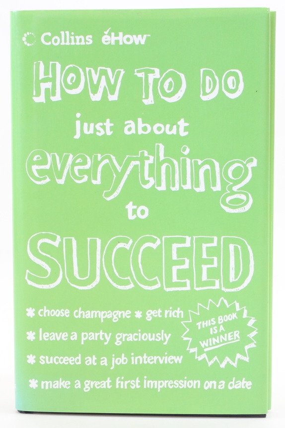 How To Do Just About Everything To Succeed